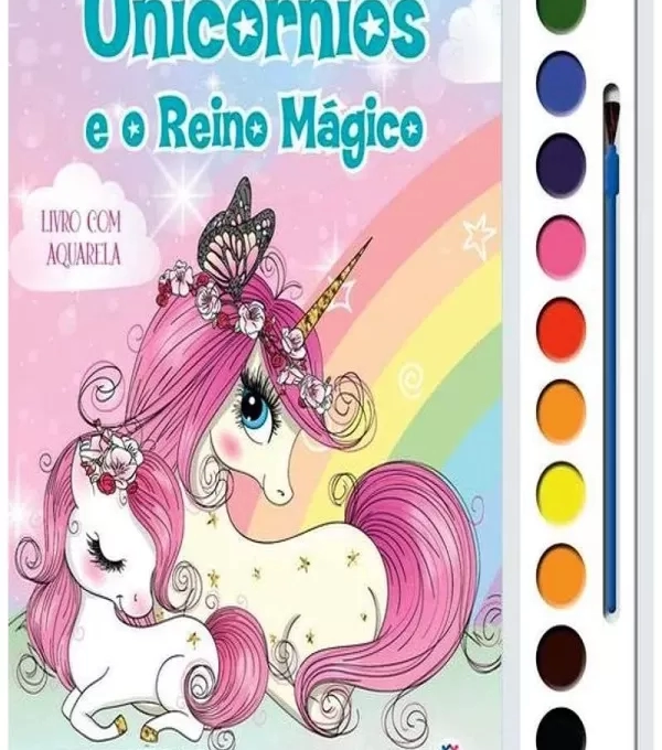 Livro Aquarela Unicornios E O Reino Magico
